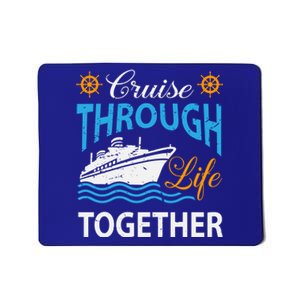 Cruisin Through Life Together Meaningful Gift Cruising Gift Mousepad