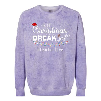 Christmas Teacher Life Is It Christmas Break Yet? Gift Colorblast Crewneck Sweatshirt