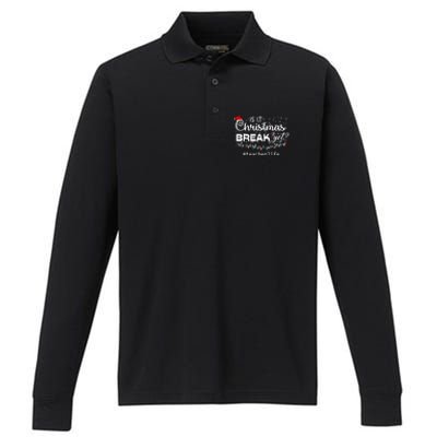 Christmas Teacher Life Is It Christmas Break Yet? Gift Performance Long Sleeve Polo