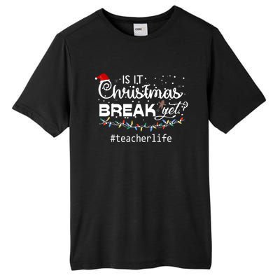 Christmas Teacher Life Is It Christmas Break Yet? Gift Tall Fusion ChromaSoft Performance T-Shirt