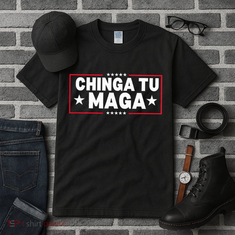 Chinga Tu Maga Election Anti Trump Latino Democrat Kamala Tall T-Shirt