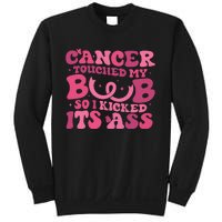 Cancer Touched My Boob So I Kicked Its Ass Cancer Awareness Sweatshirt