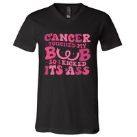 Cancer Touched My Boob So I Kicked Its Ass Cancer Awareness V-Neck T-Shirt