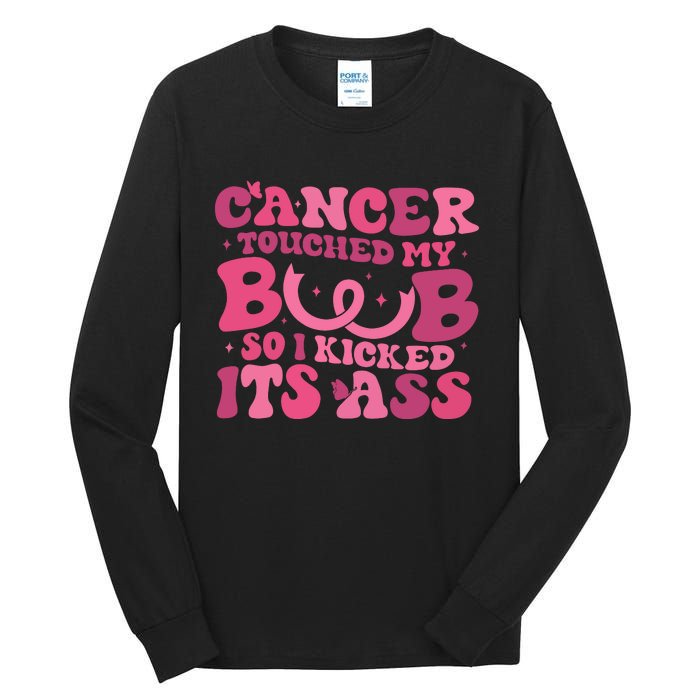 Cancer Touched My Boob So I Kicked Its Ass Cancer Awareness Tall Long Sleeve T-Shirt