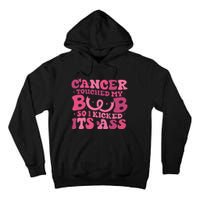 Cancer Touched My Boob So I Kicked Its Ass Cancer Awareness Tall Hoodie