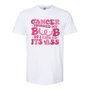 Cancer Touched My Boob So I Kicked Its Ass Cancer Awareness Softstyle CVC T-Shirt