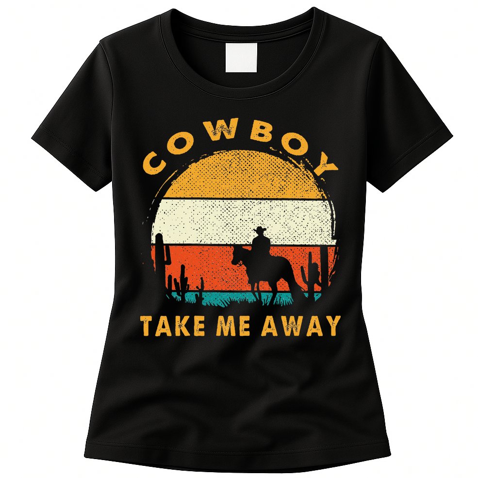 Cowboy Take Me Away S Vintage Country Music Womens T-Shirt