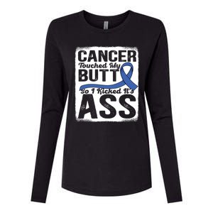 Cancer Touched My Butt So I Kicked Its Ass Colon Cancer Womens Cotton Relaxed Long Sleeve T-Shirt