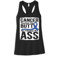 Cancer Touched My Butt So I Kicked Its Ass Colon Cancer Women's Racerback Tank