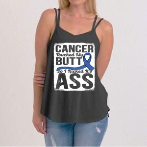 Cancer Touched My Butt So I Kicked Its Ass Colon Cancer Women's Strappy Tank