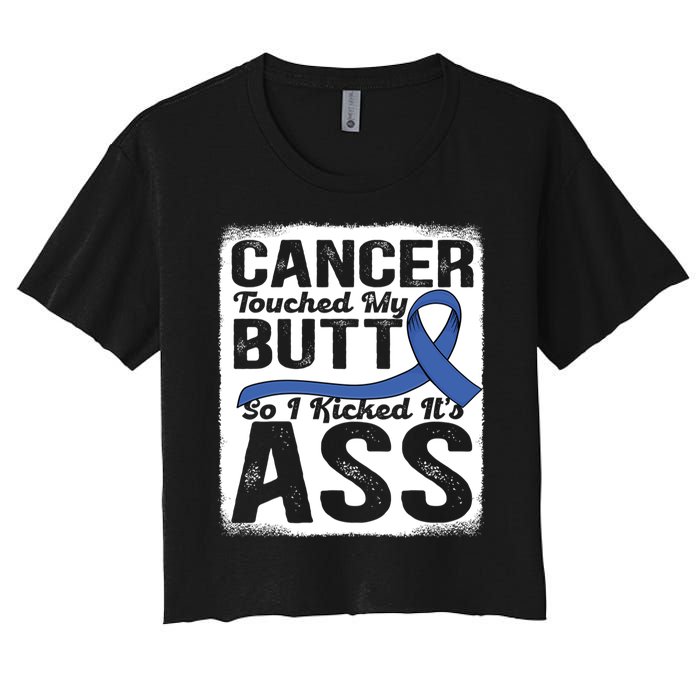 Cancer Touched My Butt So I Kicked Its Ass Colon Cancer Women's Crop Top Tee