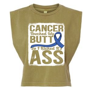 Cancer Touched My Butt So I Kicked Its Ass Colon Cancer Garment-Dyed Women's Muscle Tee