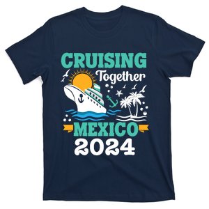 Cruising Together Mexico Vacation 2024 Cruise Ship T-Shirt