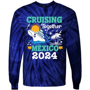 Cruising Together Mexico Vacation 2024 Cruise Ship Tie-Dye Long Sleeve Shirt