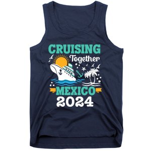 Cruising Together Mexico Vacation 2024 Cruise Ship Tank Top