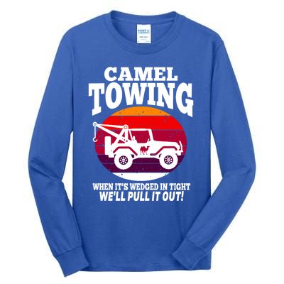 Camel Towing Meaningful Gift Funny Retro Camel Towing Funny Halloween Great Gift Tall Long Sleeve T-Shirt