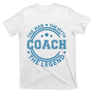 Coach The Man The Myth The Legend Men Coach Gift T-Shirt