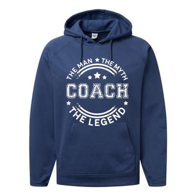 Coach The Man The Myth The Legend Men Coach Gift Performance Fleece Hoodie