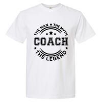 Coach The Man The Myth The Legend Men Coach Gift Garment-Dyed Heavyweight T-Shirt