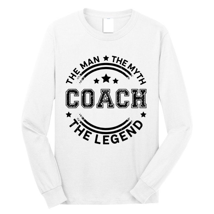 Coach The Man The Myth The Legend Men Coach Gift Long Sleeve Shirt