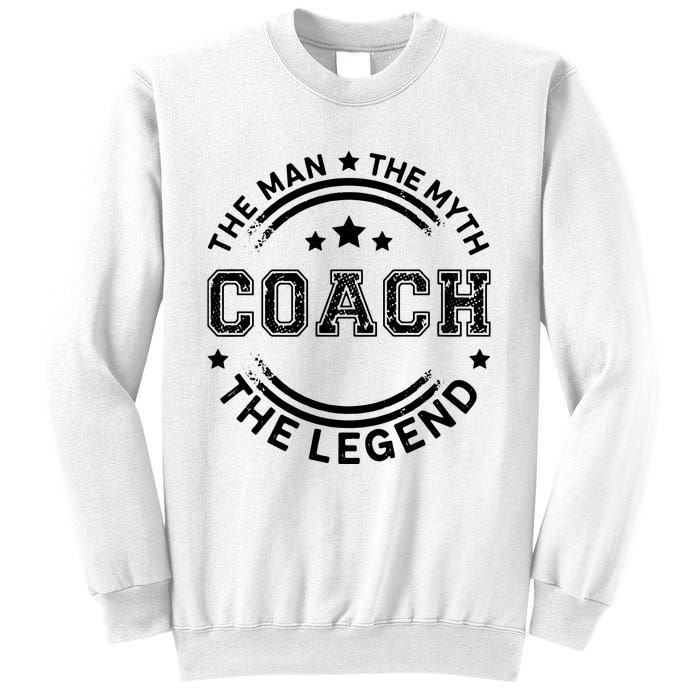 Coach The Man The Myth The Legend Men Coach Gift Sweatshirt