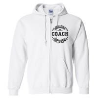 Coach The Man The Myth The Legend Men Coach Gift Full Zip Hoodie