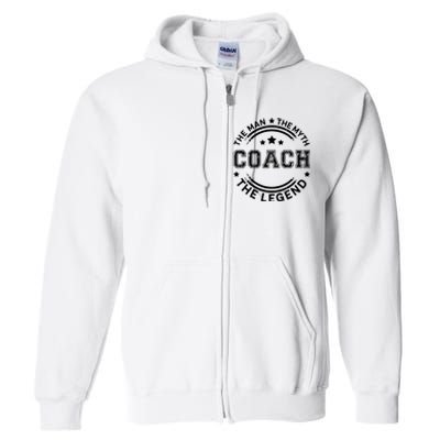 Coach The Man The Myth The Legend Men Coach Gift Full Zip Hoodie