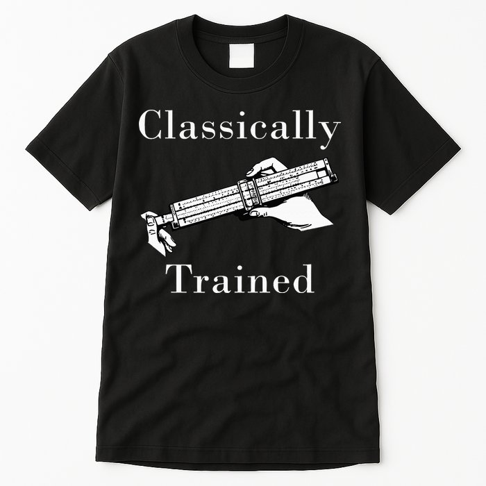 Classically Trained Mechanical Analog Calculator Slide Rule Tall T-Shirt