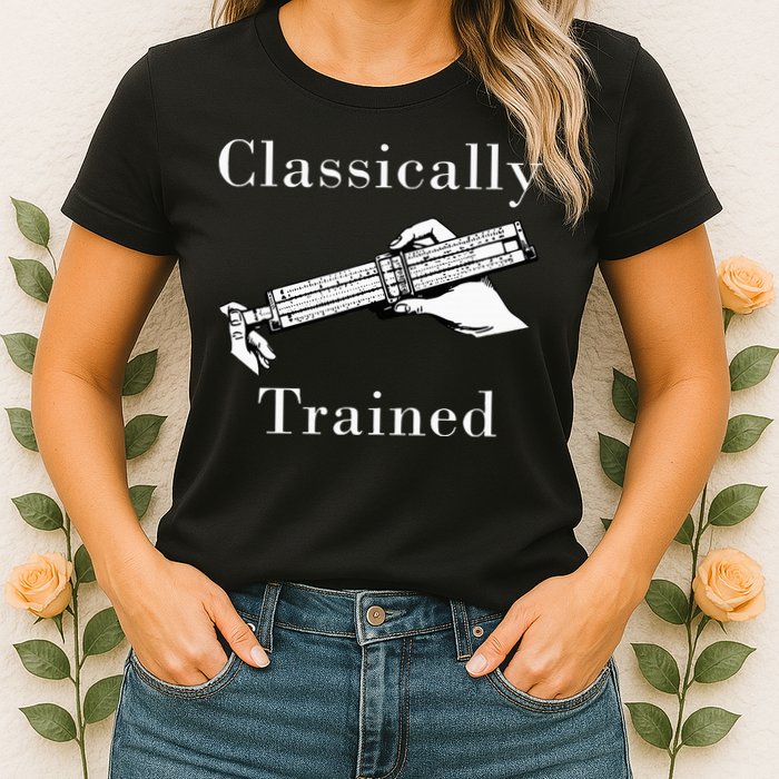Classically Trained Mechanical Analog Calculator Slide Rule Womens T-Shirt