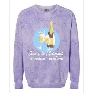 Cheers To Midnight By Midnight I Mean 9pm Cool Gift Colorblast Crewneck Sweatshirt