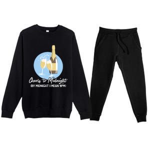 Cheers To Midnight By Midnight I Mean 9pm Cool Gift Premium Crewneck Sweatsuit Set