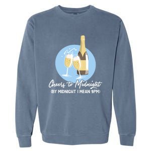 Cheers To Midnight By Midnight I Mean 9pm Cool Gift Garment-Dyed Sweatshirt