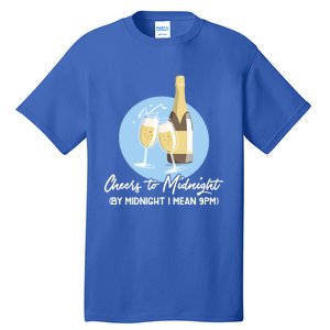 Cheers To Midnight By Midnight I Mean 9pm Cool Gift Tall T-Shirt