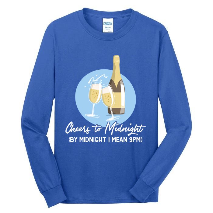 Cheers To Midnight By Midnight I Mean 9pm Cool Gift Tall Long Sleeve T-Shirt