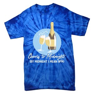 Cheers To Midnight By Midnight I Mean 9pm Cool Gift Tie-Dye T-Shirt