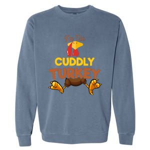 Cuddly Turkey Matching Family Group Thanksgiving Gifts  Garment-Dyed Sweatshirt