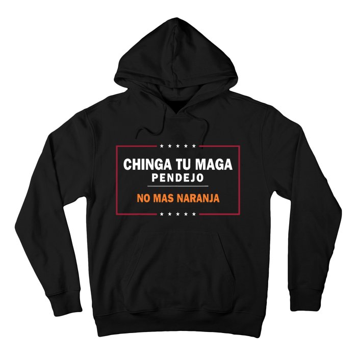 Chinga Tu Maga Pendejo No Mas Naranja Hoodie