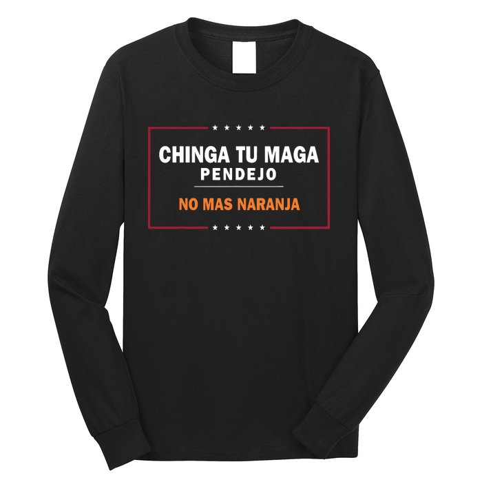 Chinga Tu Maga Pendejo No Mas Naranja Long Sleeve Shirt