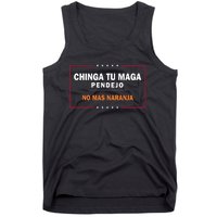 Chinga Tu Maga Pendejo No Mas Naranja Tank Top