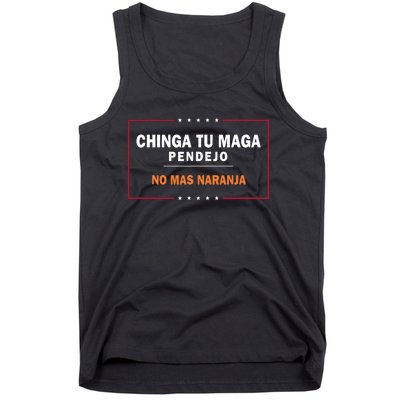 Chinga Tu Maga Pendejo No Mas Naranja Tank Top