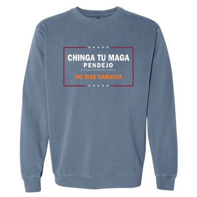 Chinga Tu Maga Pendejo No Mas Naranja Garment-Dyed Sweatshirt