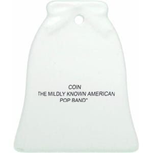 Coin The Mildly Known American Pop Band Ceramic Bell Ornament