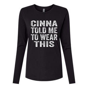 Cinna Told Me To Wear This Womens Cotton Relaxed Long Sleeve T-Shirt