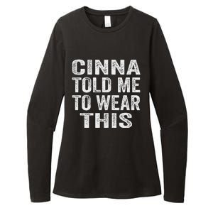 Cinna Told Me To Wear This Womens CVC Long Sleeve Shirt