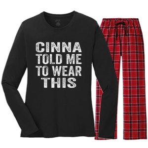 Cinna Told Me To Wear This Women's Long Sleeve Flannel Pajama Set 