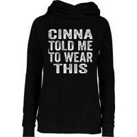 Cinna Told Me To Wear This Womens Funnel Neck Pullover Hood