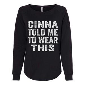 Cinna Told Me To Wear This Womens California Wash Sweatshirt