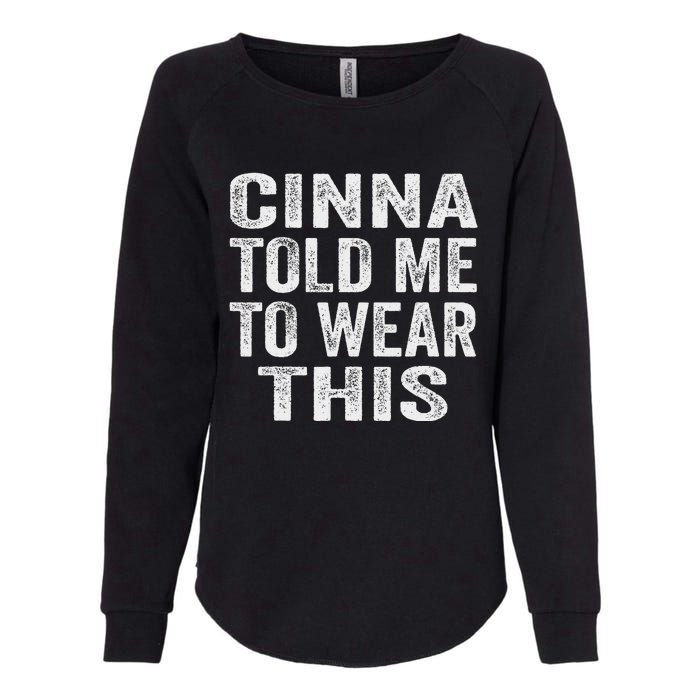 Cinna Told Me To Wear This Womens California Wash Sweatshirt