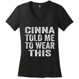 Cinna Told Me To Wear This Women's V-Neck T-Shirt