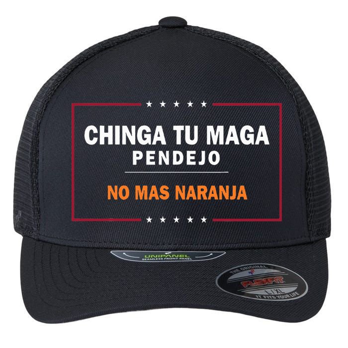 Chinga Tu Maga Pendejo No Mas Naranja Flexfit Unipanel Trucker Cap
